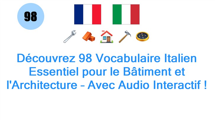 Découvrez 98 Vocabulaire Italien Essentiel pour le Bâtiment et lArchitecture – Avec Audio Interactif !